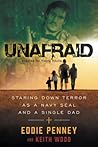 UNAFRAID: Staring Down Terror As A Navy SEAL and a Single Dad: Adapted for Young Adults