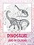 Dinosauri - Libro da colorare by Matilde Gallo