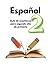ESPAÑOL 2: Guía de repaso p...
