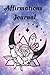Affirmations, A Journal: Personal Journal