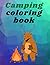 Camping coloring book: Cool...