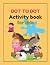 Dot To Dot Activity Book Fo...