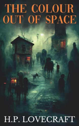 The Colour Out of Space: Lovecraft Horror Novella