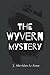 The Wyvern Mystery: The Victorian Era Psychological Thriller - Illustrated Edition (Annotated)