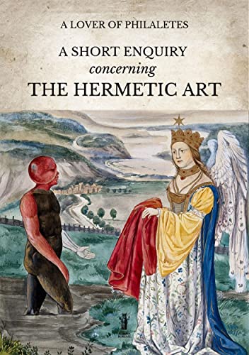 A Short Inquiry concerning the Hermetic Art (Kindle Edition)
