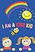 I AM A KIND KID: A Journal/Workbook to Teach Kids to Understand Kindness and Develop Goodness, Positive Mindset and Self-Pride (Colorful Theme Cover and Interior)