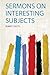 Sermons on Interesting Subjects by Robert Coutts