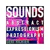 SOUNDS: Abstract Expressionism Photography SOUNDS: Abstract Expressionism Photography