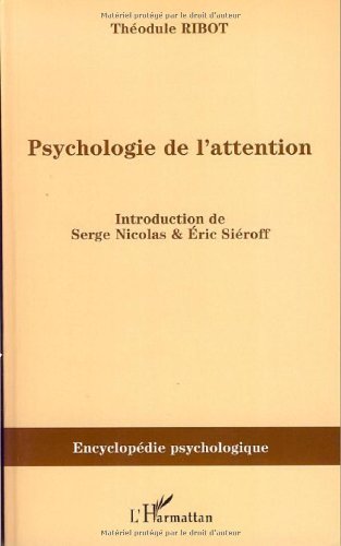 Psychologie de l'attention (1889) (Encyclopédie psychologique) (French Edition)
