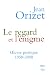 LE REGARD ET L'ENIGME - (Gr...