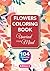 Flowers Coloring Book - for Adults: Edition-5