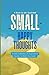 Small Happy Thoughts: A Lit...