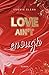 Love Ain't Enough (Enough R...