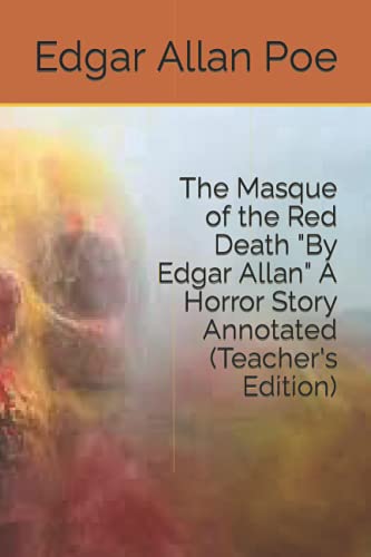 The Masque of the Red Death "By Edgar Allan" A Horror Story Annotated