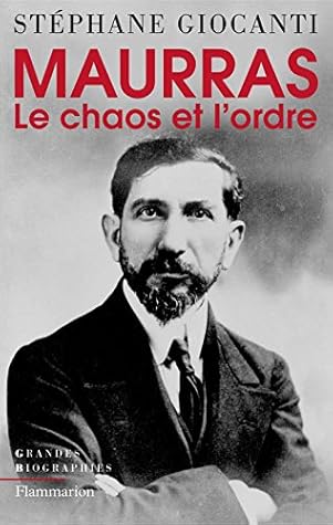 Charles Maurras, le chaos et l'ordre (French Edition)
