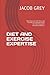 DIET AND EXERCISE EXPERTISE...