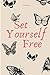 "Set Yourself Free" Butterf...