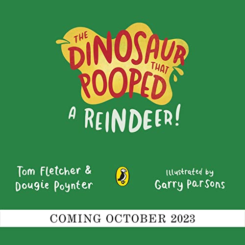 The Dinosaur that Pooped a Reindeer!: A festive lift-the-flap adventure (Paperback)
