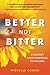 Better, Not Bitter: A journey from heartache to healing