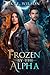 Frozen By The Alpha (Entangled By The Alpha #2)