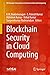 Blockchain Security in Cloud Computing (EAI/Springer Innovations in Communication and Computing)
