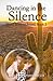 Dancing in the Silence