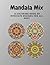 Mandala Mix: A Coloring Boo...