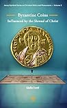 Byzantine Coins Influenced by the Shroud of Christ by Giulio Fanti