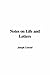 Notes on Life and Letters