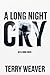A Long Night Cry by Terry Weaver