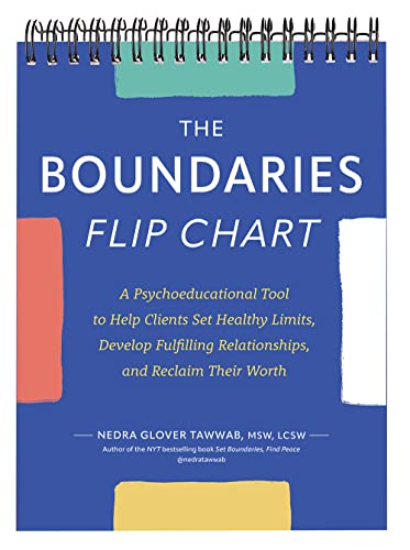 The Boundaries Flip Chart: A Psychoeducational Tool to Help Clients Set Healthy Limits, Develop Fulfilling Relationships, and Reclaim Their Worth (Spiral-bound)