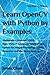 Learn OpenCV with Python by Examples: Implement Computer Vision Algorithms Provided by OpenCV with Python for Image Processing, Object Detection and Machine Learning