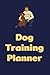 Dog Training Log Book: Dog ...