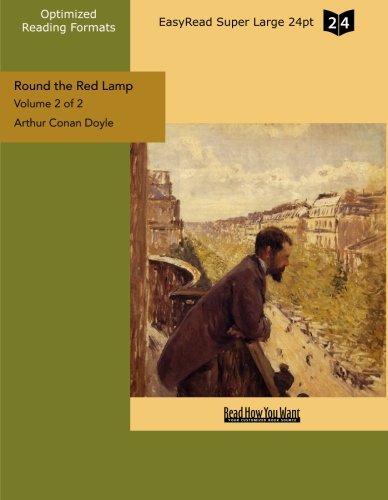 Round the Red Lamp: Being Facts and Fancies of Medical Life: Easyread Super Large 24pt Edition