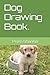 Dog Drawing Book.