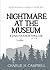 NIGHTMARE AT THE MUSEUM: A ...