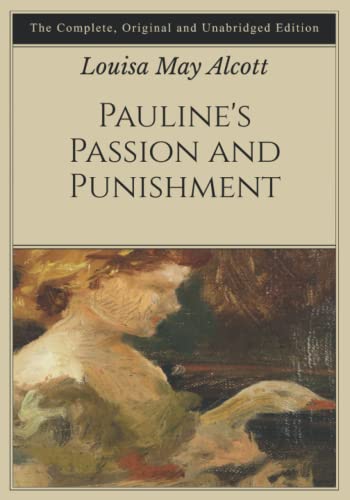 Pauline's Passion and Punishment: The Complete, Original and Unabridged Edition