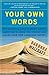 Your Own Words