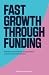 Fast Growth Through Funding by Guy Remond