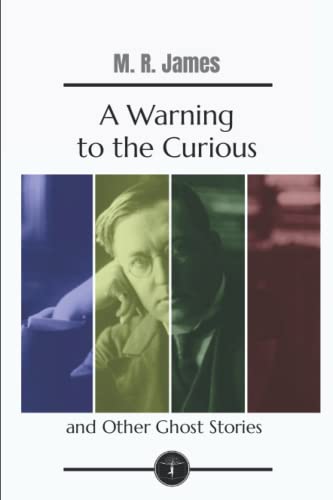 A Warning to the Curious: and Other Ghost Stories - Garden Classics
