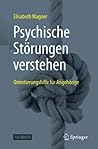 Psychische Störungen verstehen: Orientierungshilfe für Angehörige (German Edition)