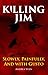 Killing Jim: Slowly, Painfu...