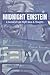 Midnight Einstein: A Journa...