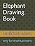 Elephant drawing book for children preschool activity book de... by Intikhab Alam