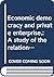 Economic democracy and private enterprise,: A study of the relation of economic groups to the federal government