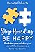 Stop Hoarding, Be Happy: De...