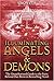 Illuminating Angels & Demons: The Unauthorized Guide to the Facts Behind Dan Brown's Bestselling Novel