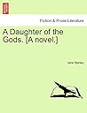 A Daughter of the Gods. [A Novel.]