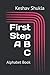 First Step A B C by keshav shukla