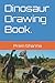 Dinosaur Drawing Book.
